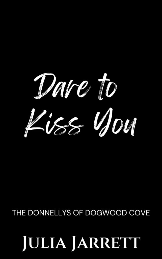 Black background with book title Dare to Kiss You